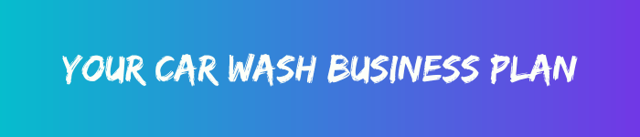 your car wash business plan in white text